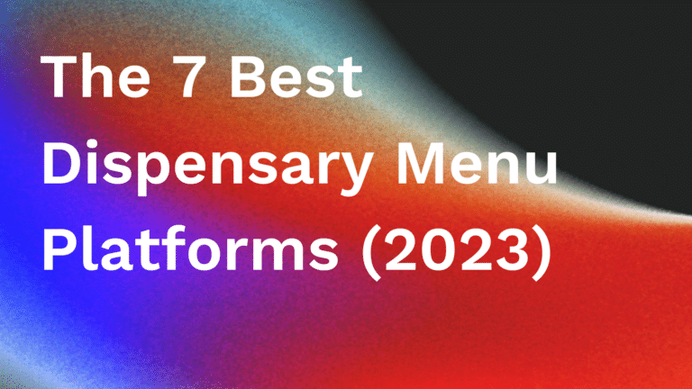The 7 Best Dispensary Menu Platforms (2023)